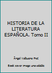 HISTORIA DE LA LITERATURA ESPAÑOLA. Tomo II