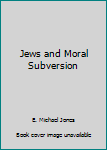 Paperback Jews and Moral Subversion Book