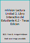 Unknown Binding miVision Lectura Unidad 2, Libro Interactivo del Estudiante K.2 - Texas Edicion Book