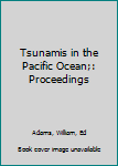 Hardcover Tsunamis in the Pacific Ocean;: Proceedings Book