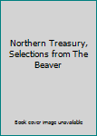 Hardcover Northern Treasury, Selections from The Beaver Book