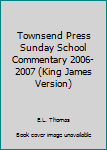 Paperback Townsend Press Sunday School Commentary 2006-2007 (King James Version) Book