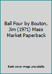 Ball Four by Bouton, Jim (1971) Mass Market Paperback