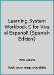 Paperback Learning System Workbook C for Viva el Espanol! (Spanish Edition) [Spanish] Book