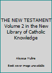 Hardcover THE NEW TESTAMENT Volume 2 in the New Library of Catholic Knowledge Book