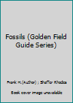 Unknown Binding Fossils (Golden Field Guide Series) Book