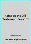 Unknown Binding Notes on the Old Testament: Isaiah II Book
