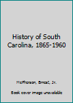 Paperback History of South Carolina, 1865-1960 Book