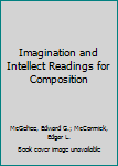 Hardcover Imagination and Intellect Readings for Composition Book