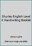 Shurley English Level K Handwriting Booklet
