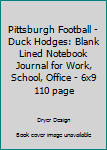 Paperback Pittsburgh Football - Duck Hodges: Blank Lined Notebook Journal for Work, School, Office - 6x9 110 page Book