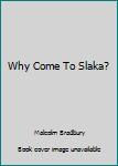 Paperback Why Come To Slaka? Book