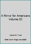 Hardcover A Mirror for Americans Volume III Book