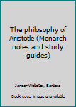 Paperback The philosophy of Aristotle (Monarch notes and study guides) Book