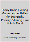 Paperback Family Home Evening Games and Activities for the Family, Primary, Sharing Time & Lots More! Book