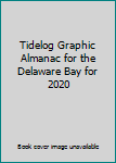 Spiral-bound Tidelog Graphic Almanac for the Delaware Bay for 2020 Book