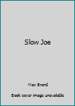 Slow Joe (Center Point Western Standard (Large Print))