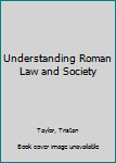 Paperback Understanding Roman Law and Society Book