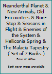 Hardcover Neanderthal Planet & New Arrivals, Old Encounters & Non-Stop & Seasons in Flight & Enemies of the System & Helliconia Spring & The Malacia Tapestry ( Set of 7 Books ) Book