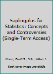 SaplingPlus for Statistics: Concepts and Controversies (Single-Term Access)