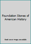 Hardcover Foundation Stones of American History Book