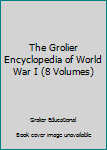 Hardcover The Grolier Encyclopedia of World War I (8 Volumes) Book