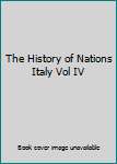 Unknown Binding The History of Nations Italy Vol IV Book