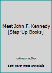 Unknown Binding Meet John F. Kennedy [Step-Up Books] Book