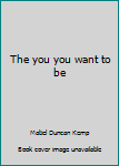 Hardcover The you you want to be Book