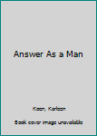 Answer As a Man