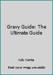 Paperback Gravy Guide: The Ultimate Guide Book