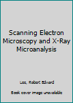 Hardcover Scanning Electron Microscopy and X-Ray Microanalysis Book