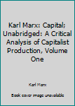 Das Kapital. Kritik der politischen Ökonomie. Buch I: Der Produktionsprozeß des Kapitals