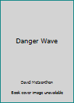 Paperback Danger Wave Book