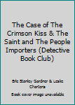 The Case of The Crimson Kiss & The Saint and The People Importers