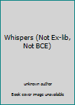 Unknown Binding Whispers (Not Ex-lib, Not BCE) Book