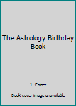 Hardcover The Astrology Birthday Book