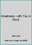 Paperback Greatness: with You in Mind Book