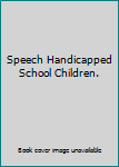 Unknown Binding Speech Handicapped School Children. Book