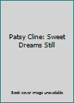 DVD Patsy Cline: Sweet Dreams Still Book