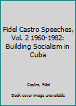 Library Binding Fidel Castro Speeches, Vol. 2 1960-1982: Building Socialism in Cuba Book