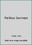 Hardcover Perilous Journeys Book