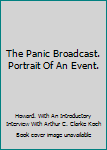 The Panic Broadcast. Portrait Of An Event.