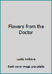 Hardcover Flowers from the Doctor Book