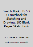 Paperback Sketch Book : 8. 5 X 11 Notebook for Sketching and Drawing. 100 Blank Pages Sketchbook Book