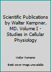 Hardcover Scientific Publications by Walter Kempner, MD. Volume I - Studies in Cellular Physiology Book