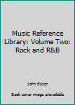 Paperback Music Reference Library: Volume Two: Rock and R&B Book