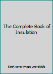 Paperback The Complete Book of Insulation Book