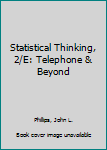 Hardcover Statistical Thinking, 2/E: Telephone & Beyond Book