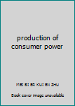 Paperback production of consumer power Book